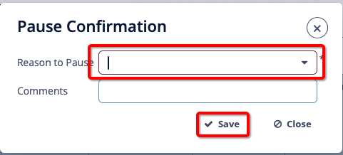 Pause confirmation screen with reason to pause and save selected